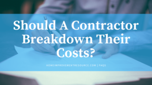 should a contractor breakdown their costs